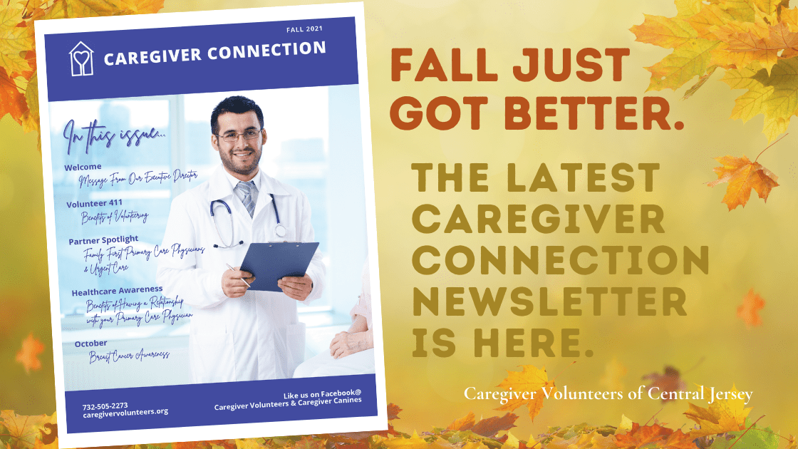 Fall Just Got Better. The Latest Caregiver Connection newsletter is here.