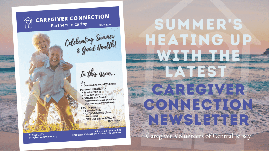 Caregiver Volunteers of Central Jersey July Newsletter 2023 BLOG BANNER
