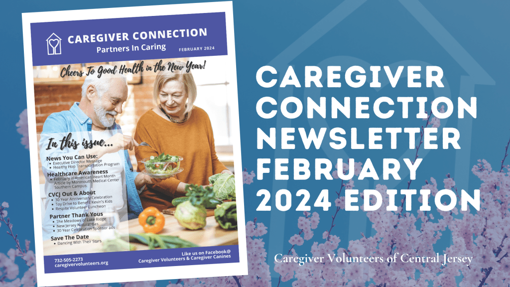 Central Jersey Caregiver Volunteers Newsletter February 2024